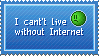 I can't live without Internet