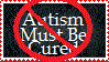 Autsim Must Be Cured Under a No Sign
