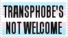 Transphobe's not welcome