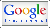 Google the brain I never had