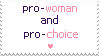 Pro-Woman and Pro Choice