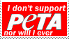 I don't support PeTA nor I will ever