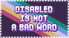 Diabled is not a bad word