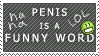 Penis is a funny word