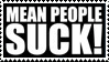 Mean People SUCKS!