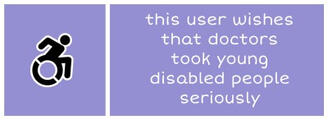 this user wishes that doctors took young disabled people seriously