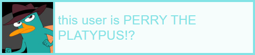 this user is PERRY THE PLATYPUS!?